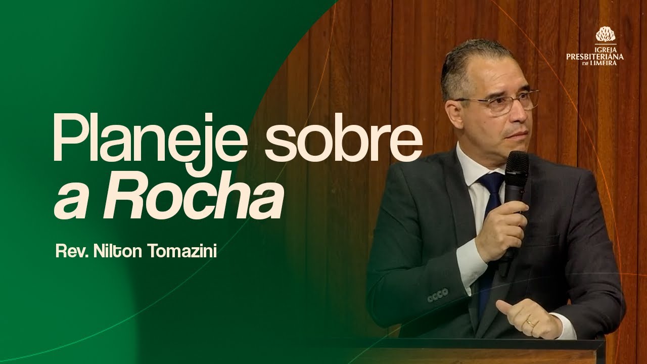 Culto da Família - IP Limeira | Planeje Sobre a Rocha -  Provérbios 16.3 | Rev. Nilton Tomazini