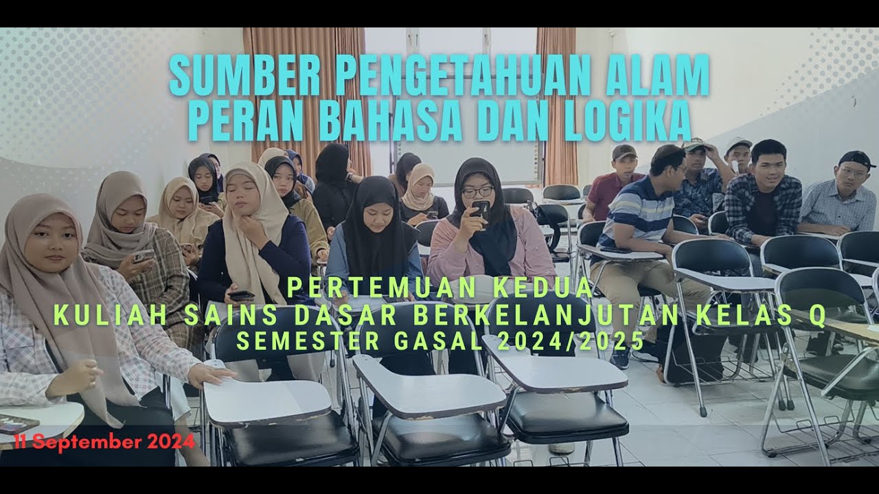 Sumber Pengetahuan Alam | Kuliah Sains Dasar Berkelanjutan Kelas Q Pertemuan 2 (11 September 2024)