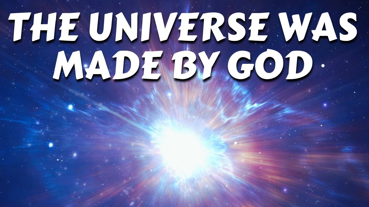 How the Origin of the Universe Points to the Existence of God