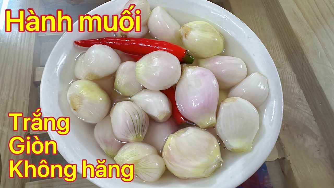 Làm CỦ HÀNH MUỐI trăng, giòn, không bị úng nước./Bếp Của Em