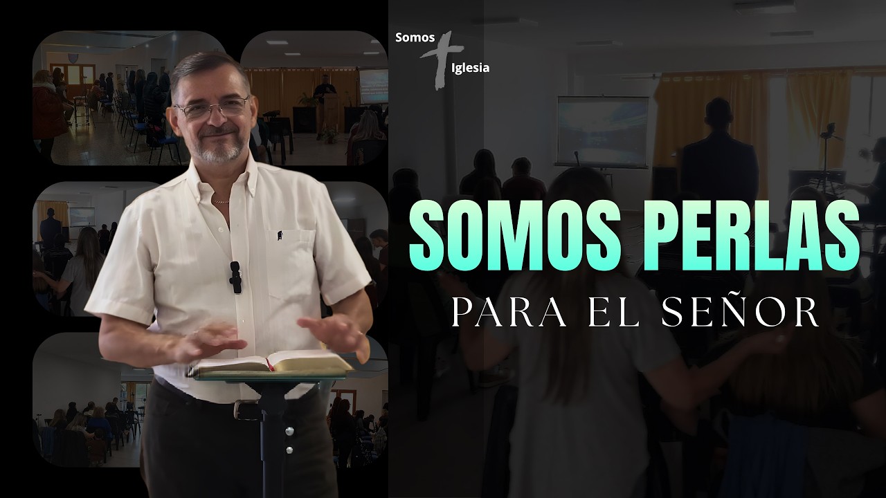 SOMOS PERLAS PARA EL SEÑOR - Ps. Sergio Acevedo