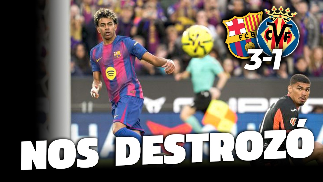 DEMASIADO LAMINE PARA NOSOTROS... Mi OPINIÓN de la DERROTA del VILLARREAL vs BARCELONA (4-1) #laliga