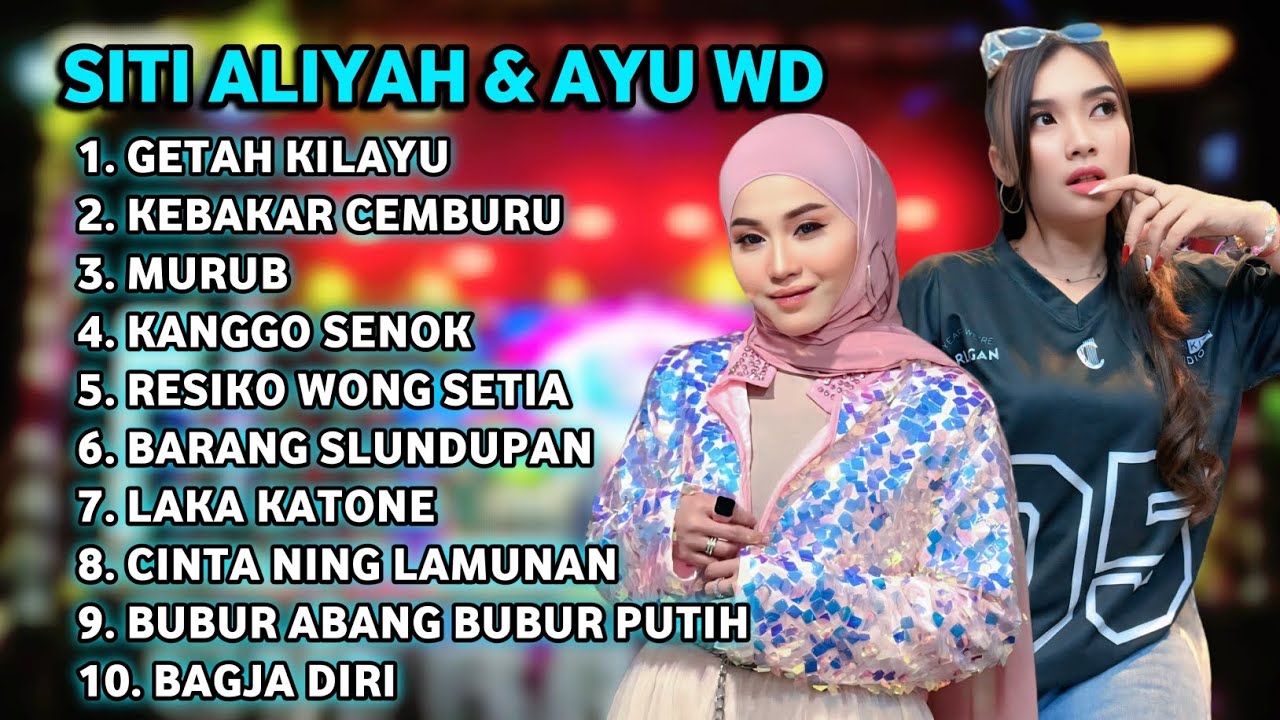 FULL ALBUM TERBARU 2026 SITI ALIYAH & AYU WULANDARI GETAH KILAYU - KEBAKAR CEMBURU - MURUB