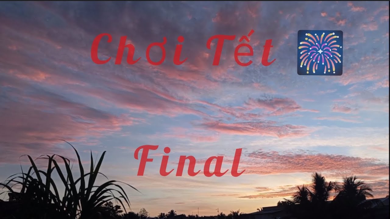 Sum Họp Gia Đình Về Quê Chơi Tết Part Final Bảo Orion 