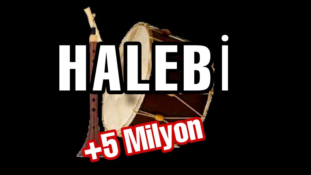 HALEBİ - SİNAN TOPALOĞLU  ( HATAY - KİLİS - ANTEP )