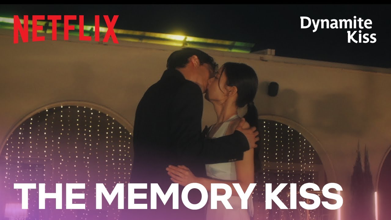 One kiss brings it all back | Dynamite Kiss | Netflix [ENG SUB]