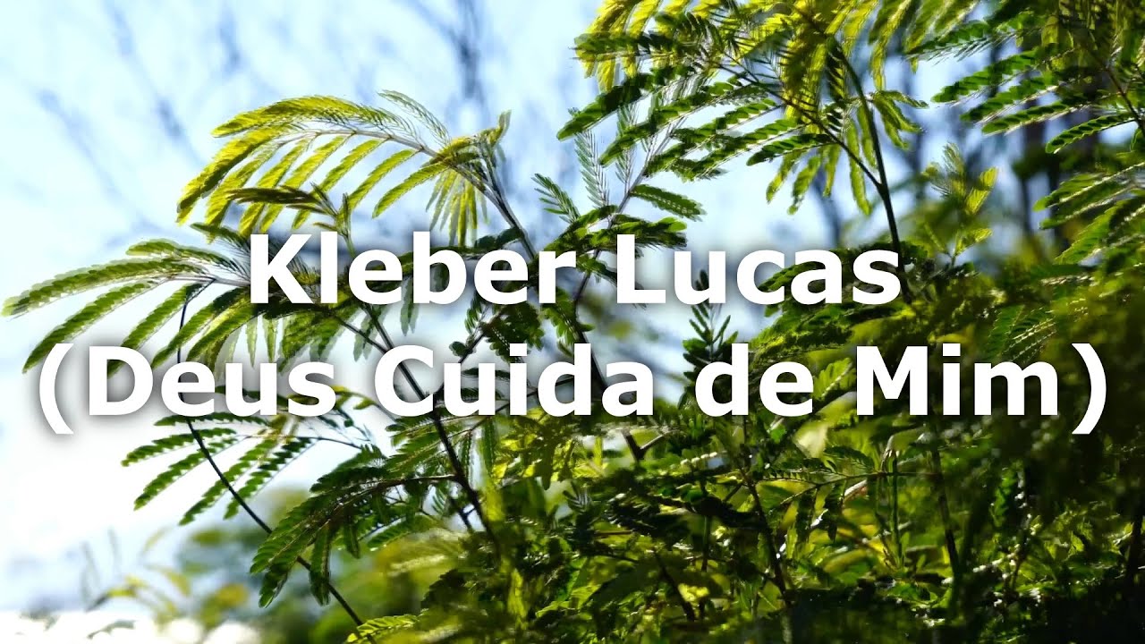 Kleber Lucas (Deus Cuida de Mim) LETRA