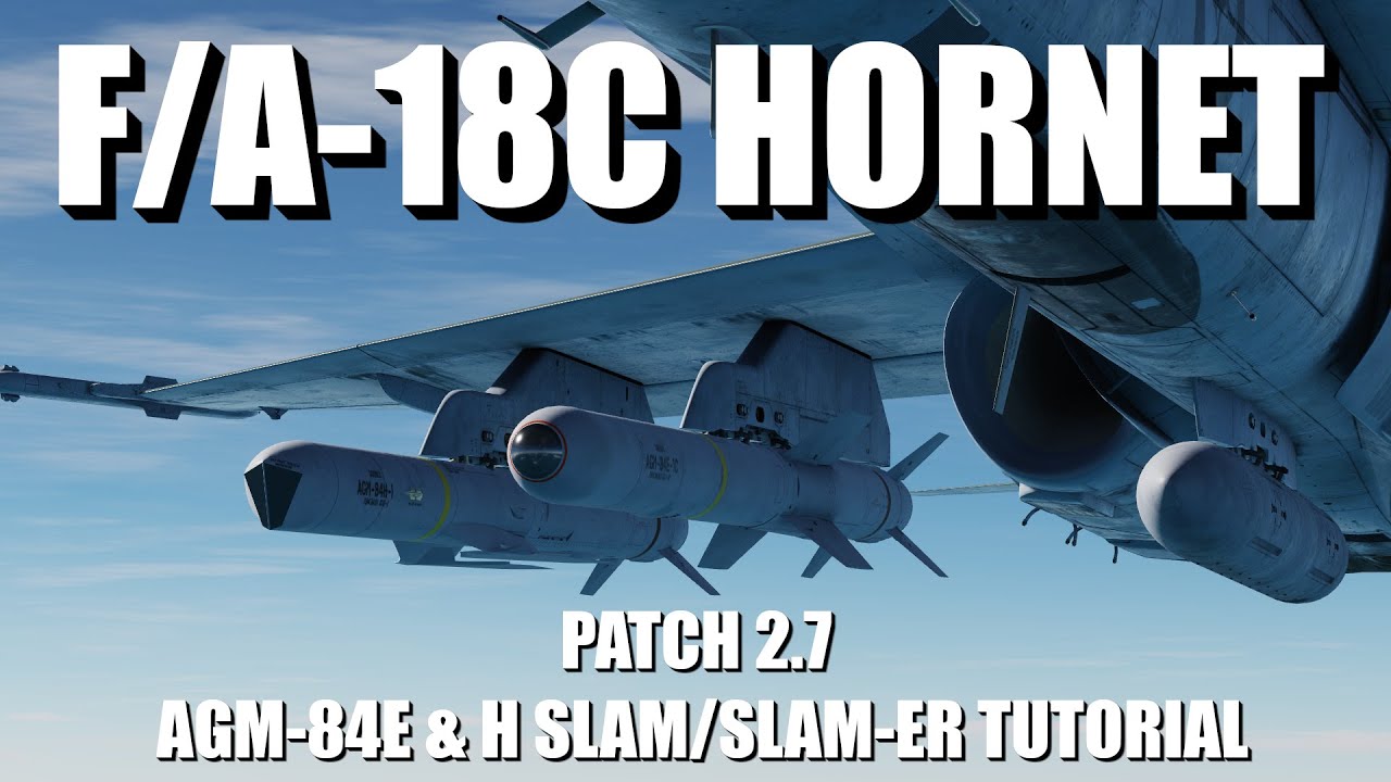 DCS WORLD 2.7 UPDATE - F/A-18C Hornet Beginner Series: AGM-84E/H SLAM/SLAM-ER Tutorial #F18hornet