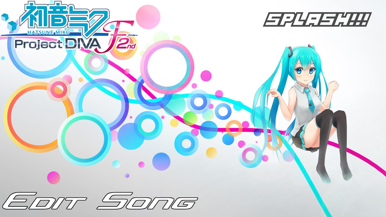 Project DIVA F 2nd - Edit Play - Splash!!!