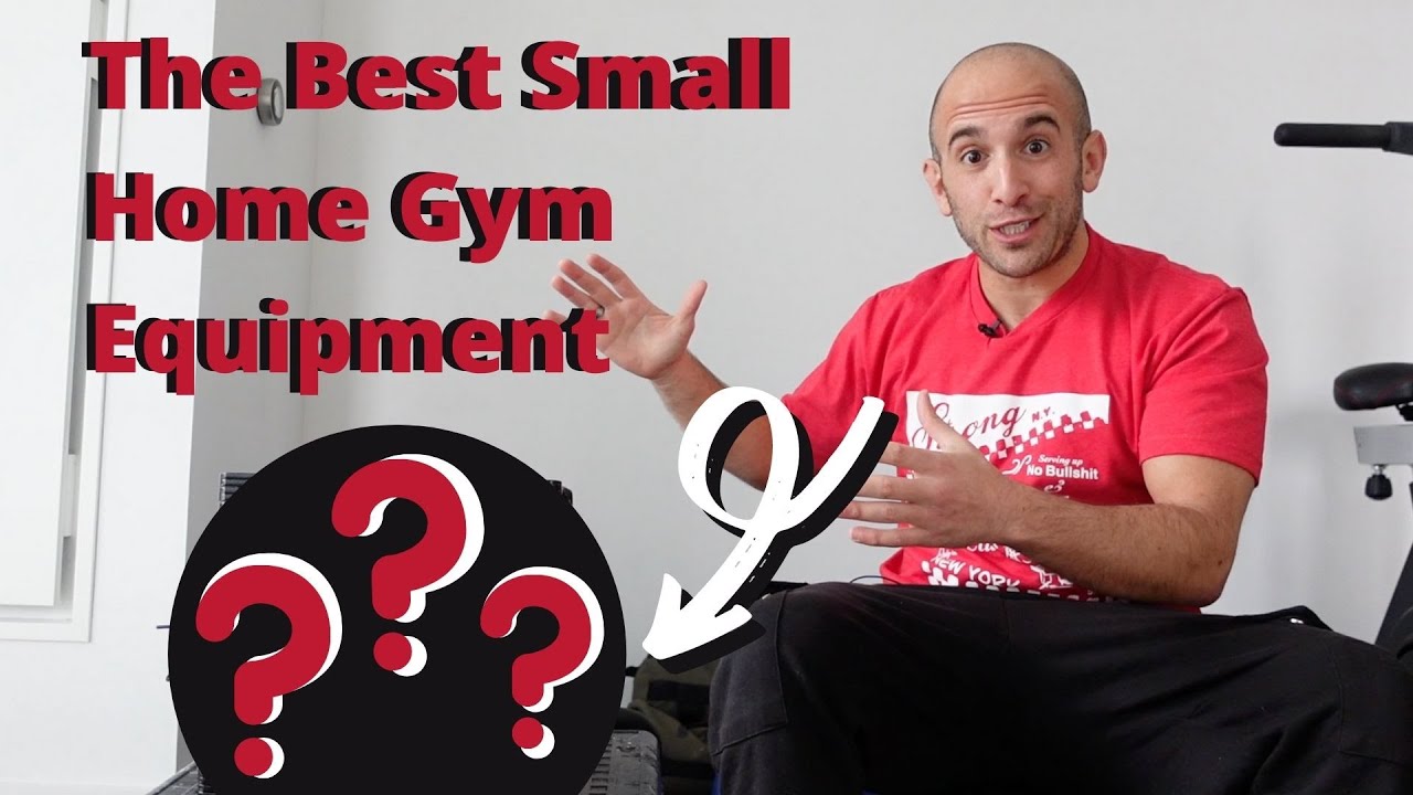 the best gym equipment for a small gym | best small home gym equipment | the best small home gym