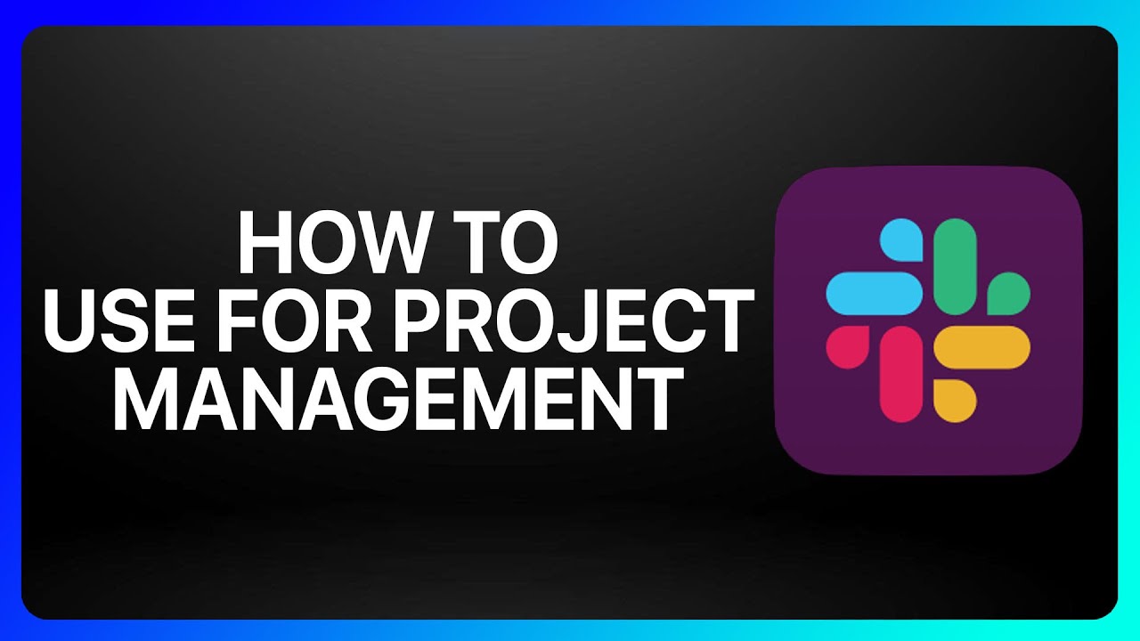 How To use Slack For Project Management Tutorial