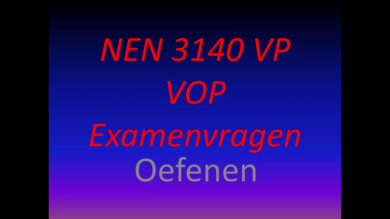 NEN 3140 VOP VP examenvragen oefenen 3