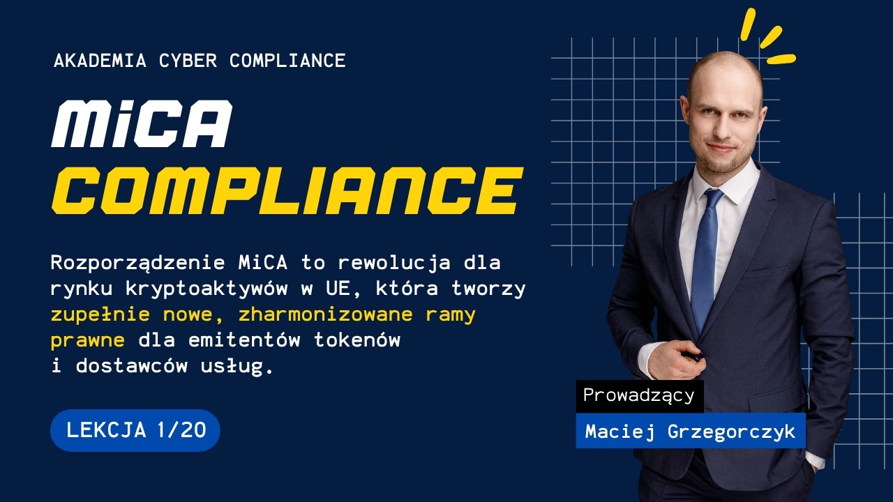 Wprowadzenie do rozporządzenia MiCA (Lekcja 1) | Akademia Cyber Compliance