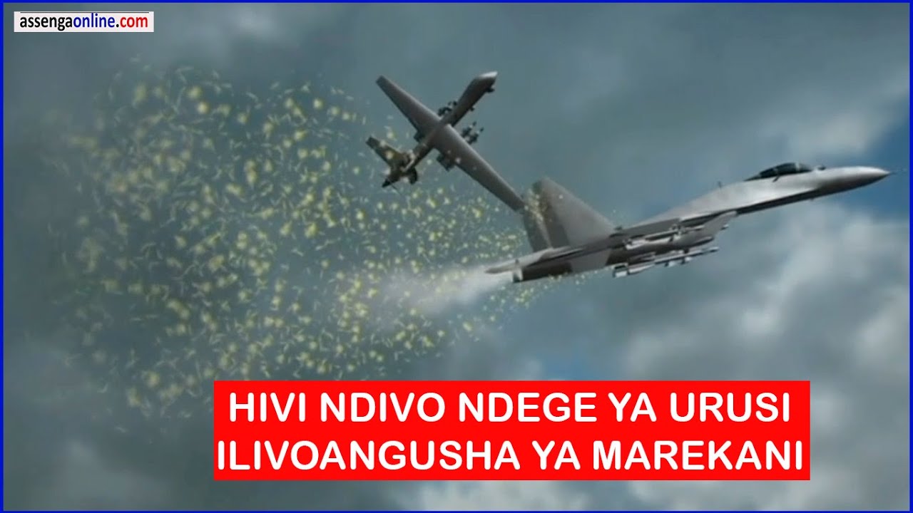 TAZAMA NDEGE YA KIJESHI YA URUSI ILIVOIANGUSHA DRONE YA MAREKANI ILIYOVUKA MPAKA, MVUTANO MKALI