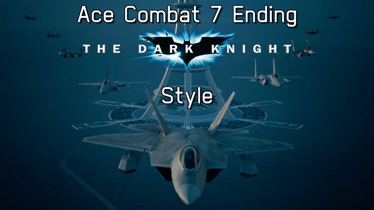 Ace Combat 7 Ending | The Dark Knight Style