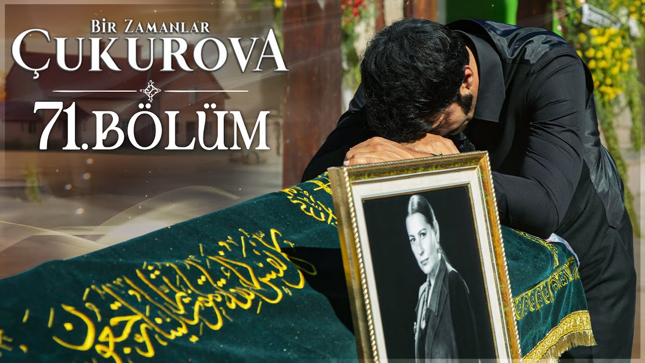 Bir Zamanlar Çukurova 71. Bölüm