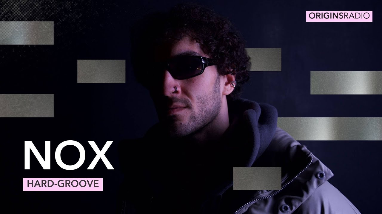 Nox - Hard Groove - OriginsRadio
