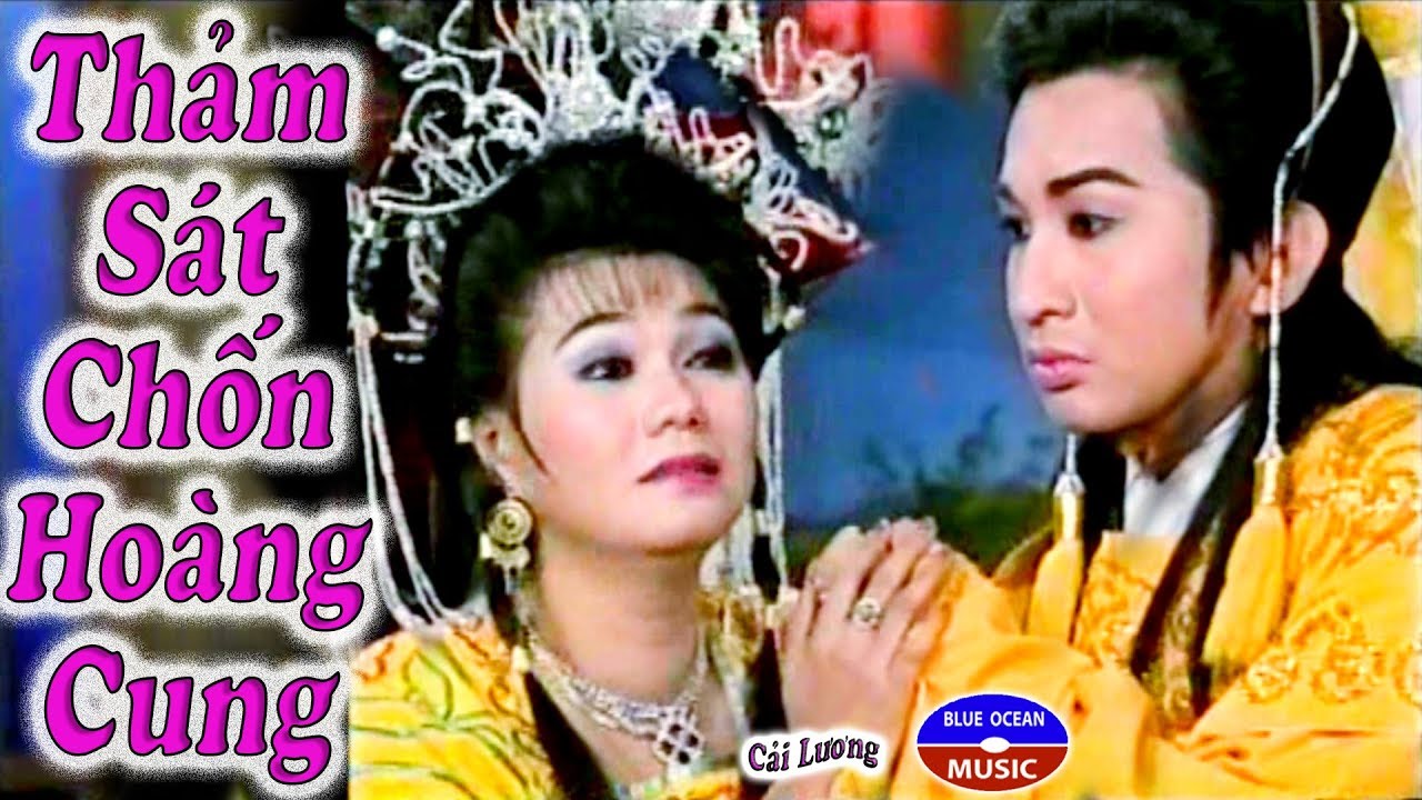 Cải Lương Xưa | Thảm Sát Chốn Hoàng Cung