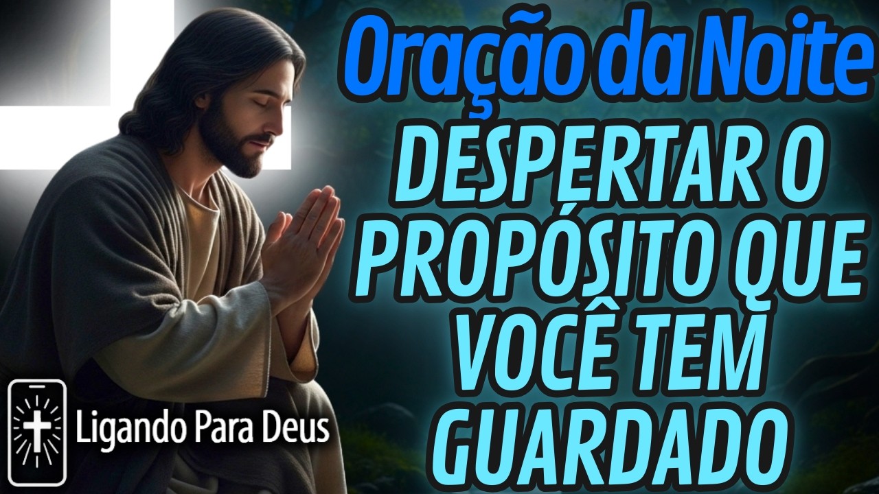 ORAÇÃO DA NOITE PARA QUEM ESTÁ ESCONDENDO OS PRÓPRIOS TALENTOS
