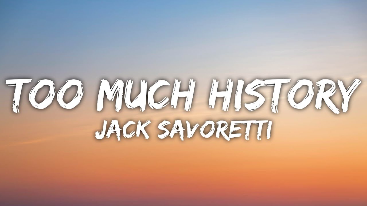 Jack Savoretti - Too Much History (Lyrics)