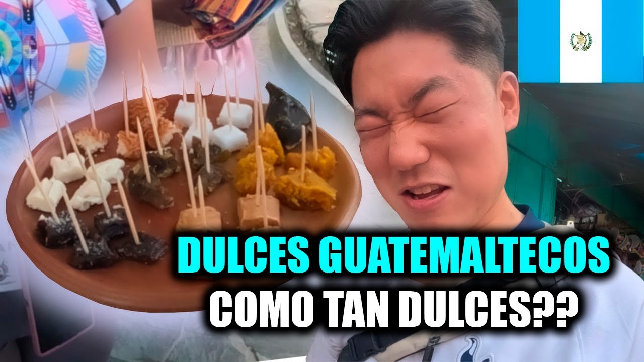 COREANO PROBANDO DULCES GUATEMALTECOS | GUATEMALA(6)🇬🇹