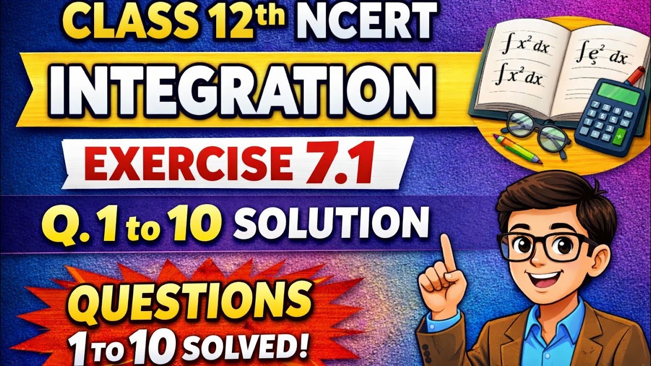 Integration class 12 maths ncert ex 7.1 solution ques 1 to 10 detailed explanation 