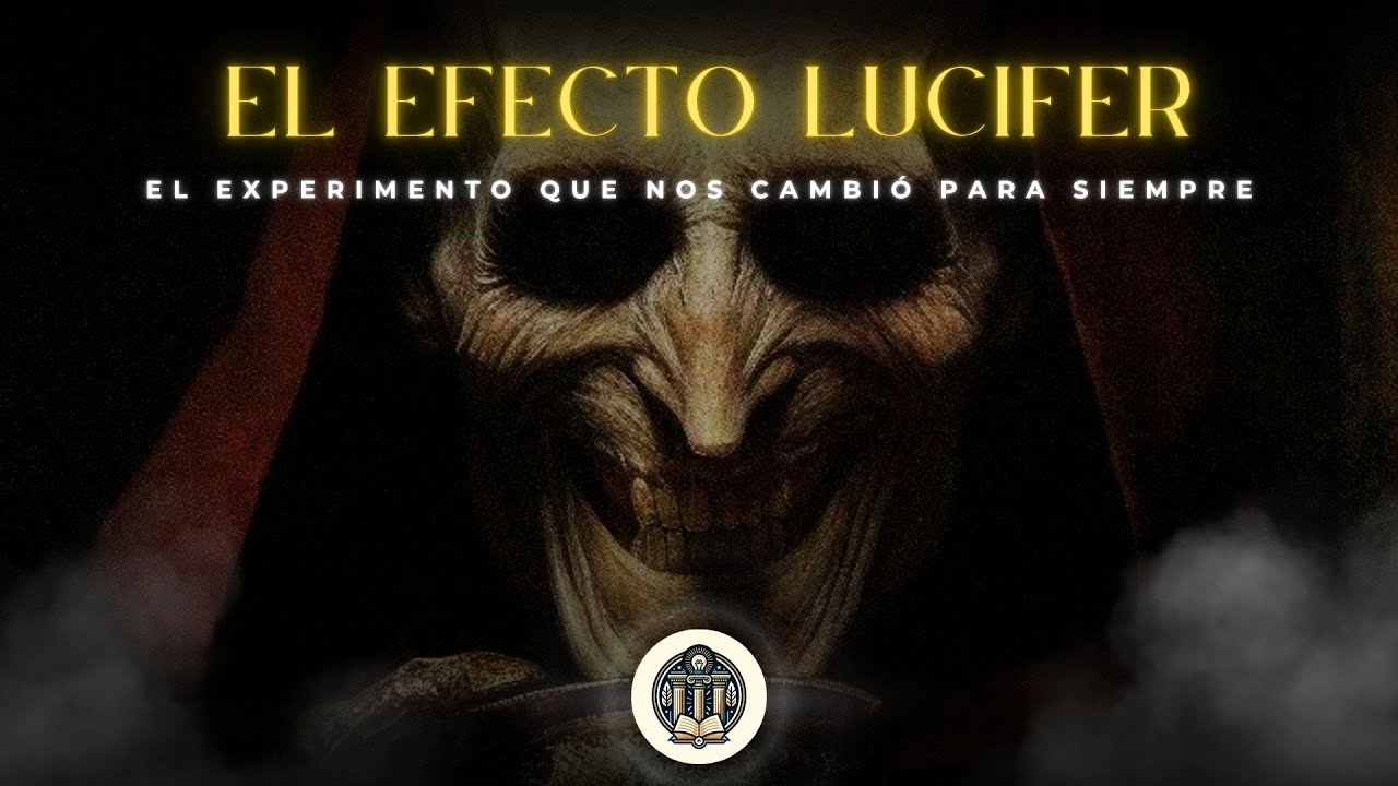 La Psicología del Efecto Lucifer | El Experimento que Nos Cambió para Siempre