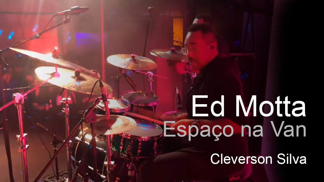 Cleverson silva -Espaço na van - live Ed Motta