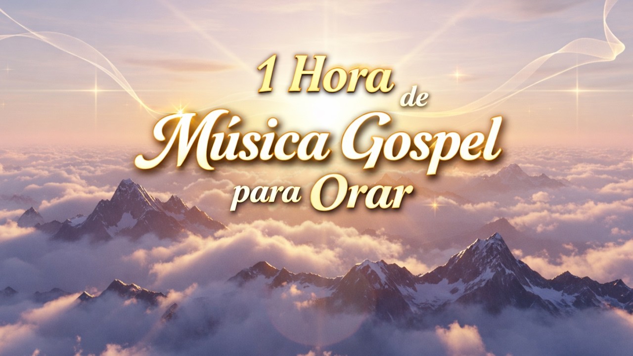 1 Hora de Música Gospel para Orar Feliz ✝️ Louvor Animado para Curtir em Paz