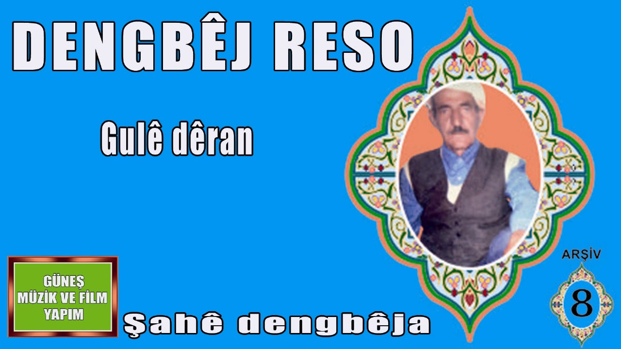 DENGBÊJ   RESO , GULE DERAN