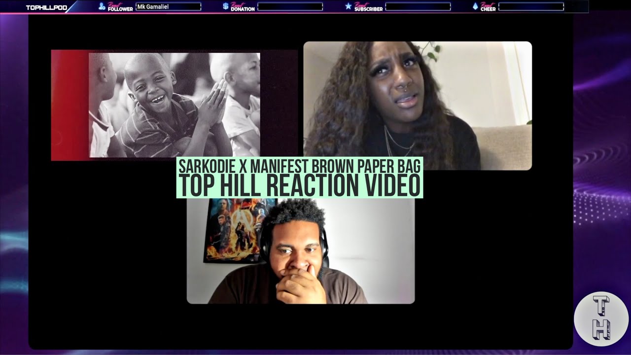 REACTING TO SARKODIE & MANIFEST - BROWN PAPER BAG (OFFICIAL TOP HILL REACTION VIDEO)