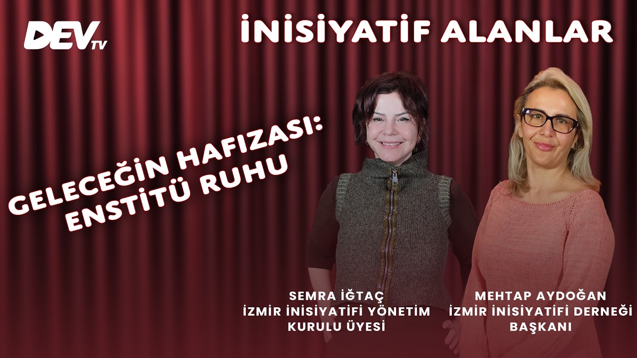Geleceğin Hafızası: Enstitü Ruhu - Mehtap Aydoğan | Semra İğtaç - İnisiyatif Alanlar