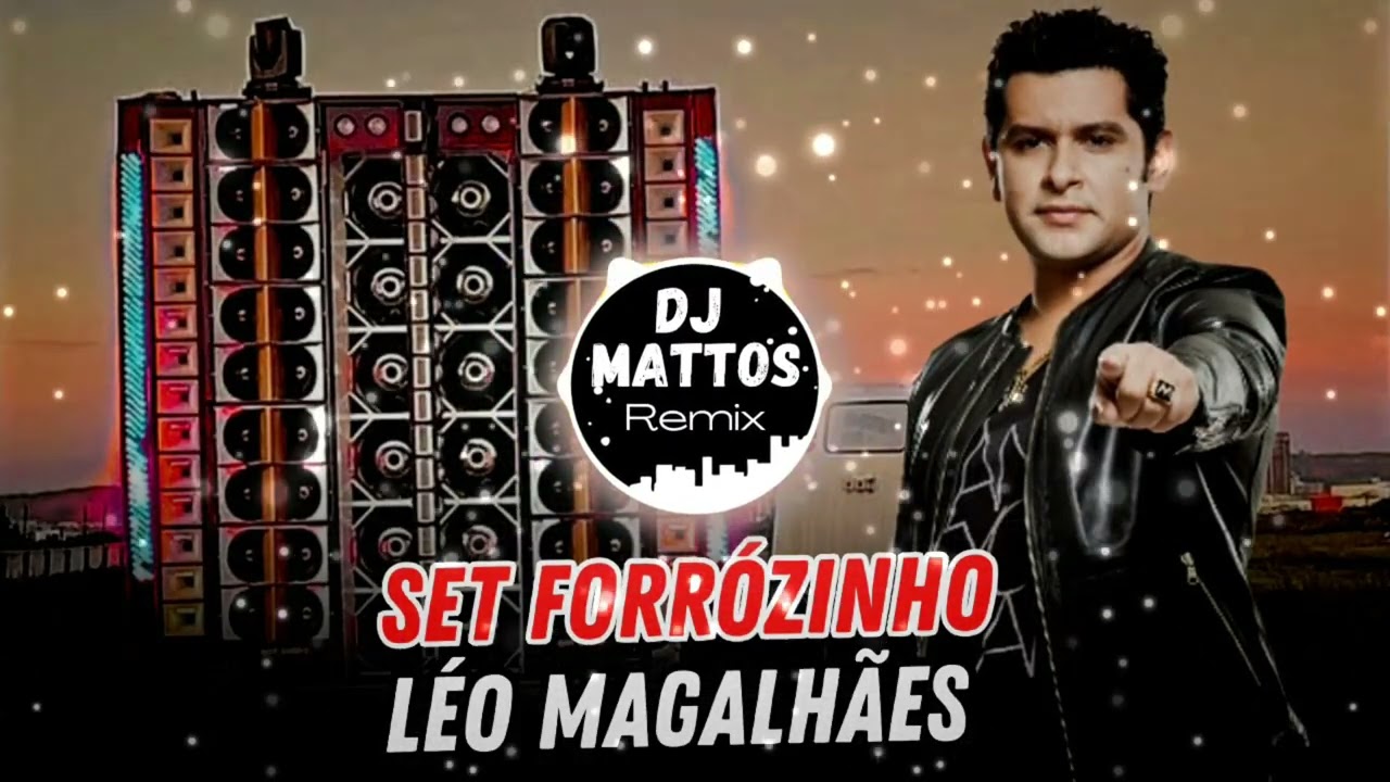SET FORRÓZINNO LÉO MAGALHÃES REMIX