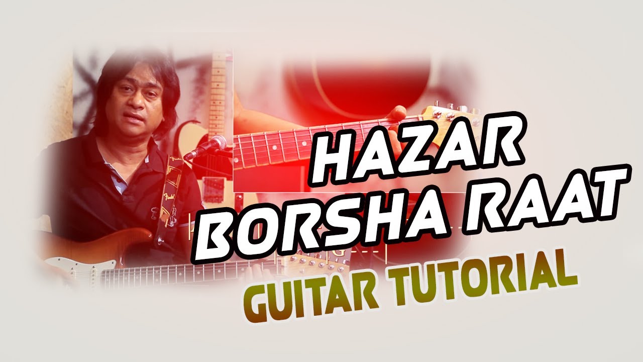 HAZAR BORSHA RAAT II GUITAR  TUTORIAL II SOULS
