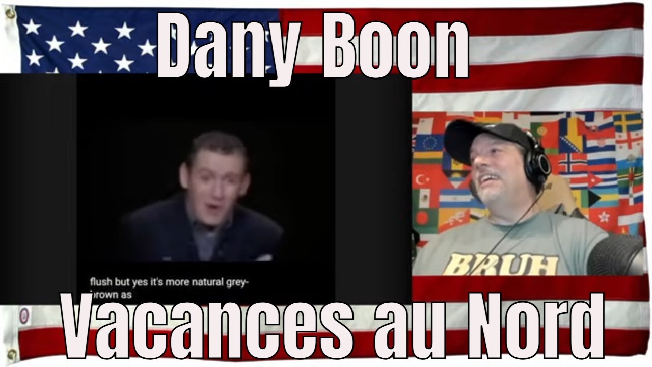 Dany Boon - Vacances au Nord - REACTION
