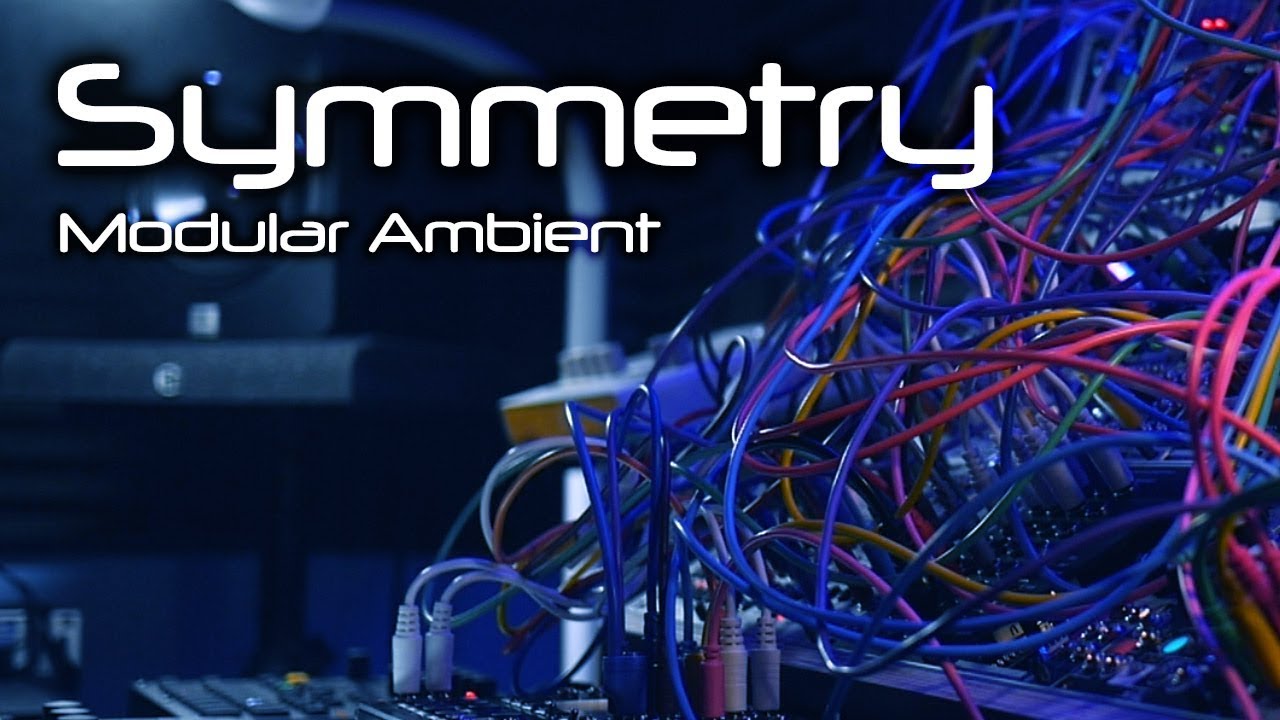 'Symmetry' Modular Ambient (Eurorack, Virus)