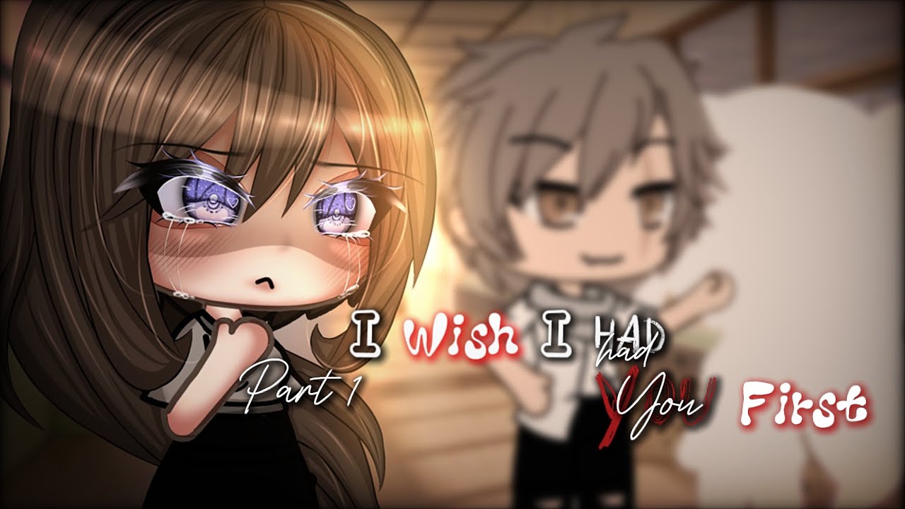 I Wish I Had You First || Part 1 || GLMM || Gacha Life || Miracle Cookies