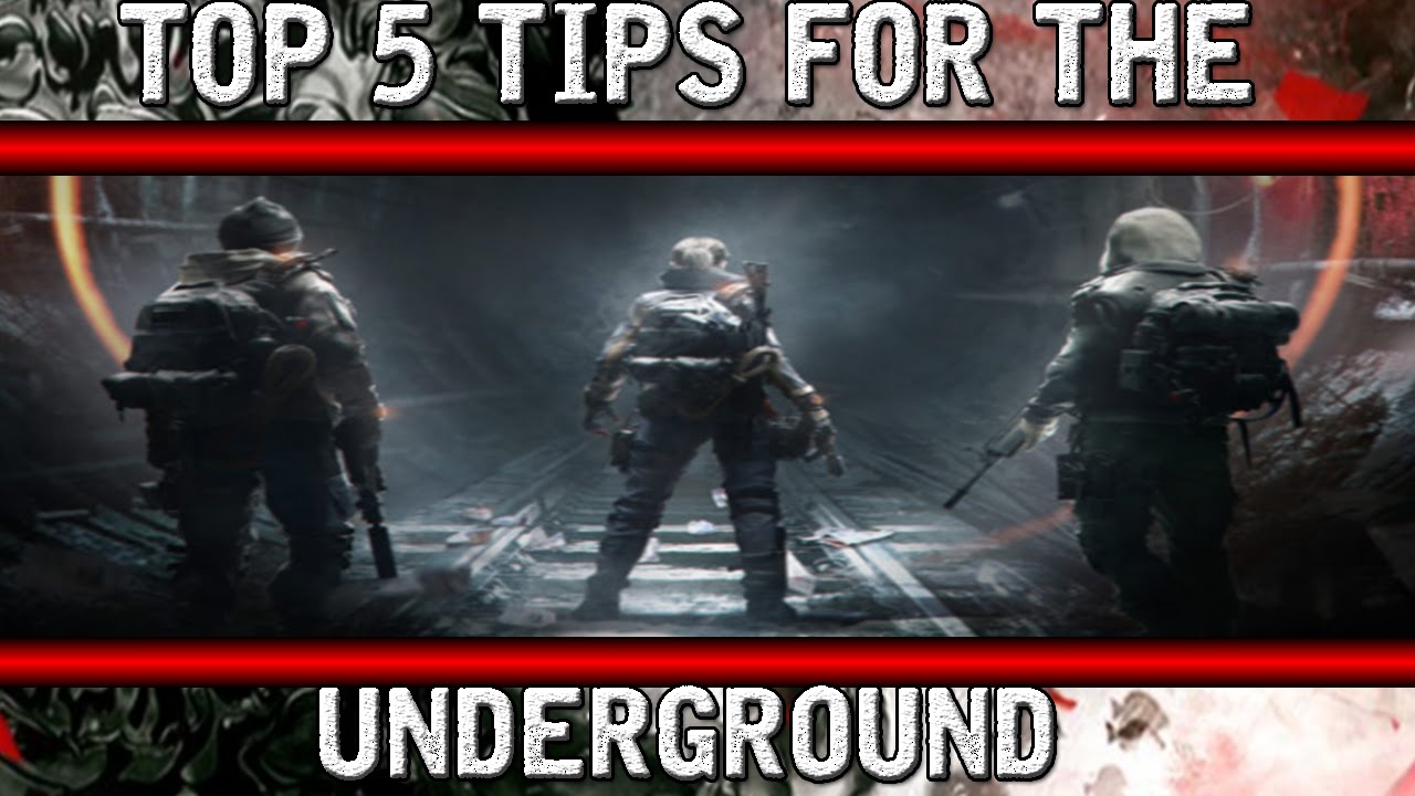 The Division | Top 5 Tips for the Underground DLC ✔