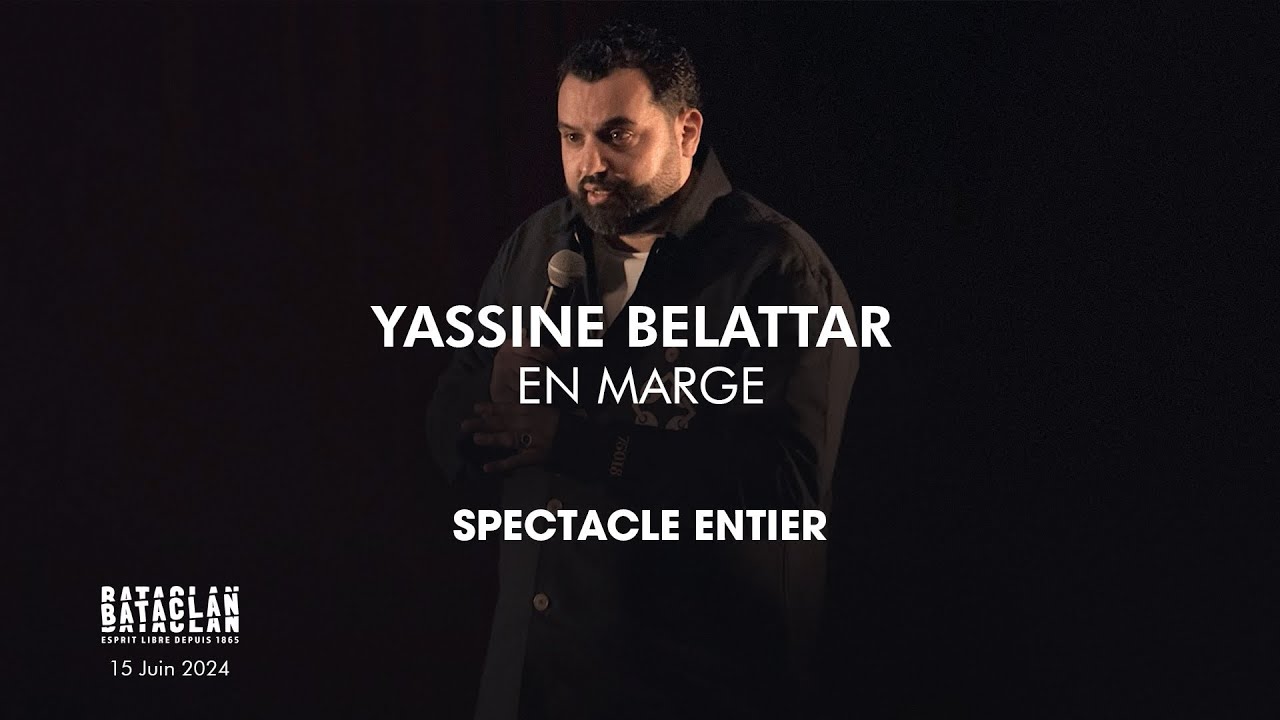 Yassine Belattar - Spectacle En Marge au Bataclan