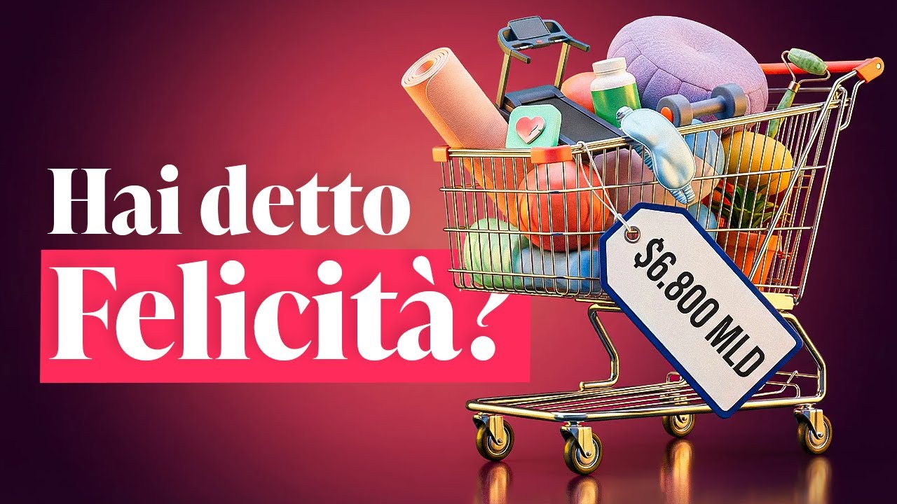 Il mercato del BENESSERE: quanto costa essere felici