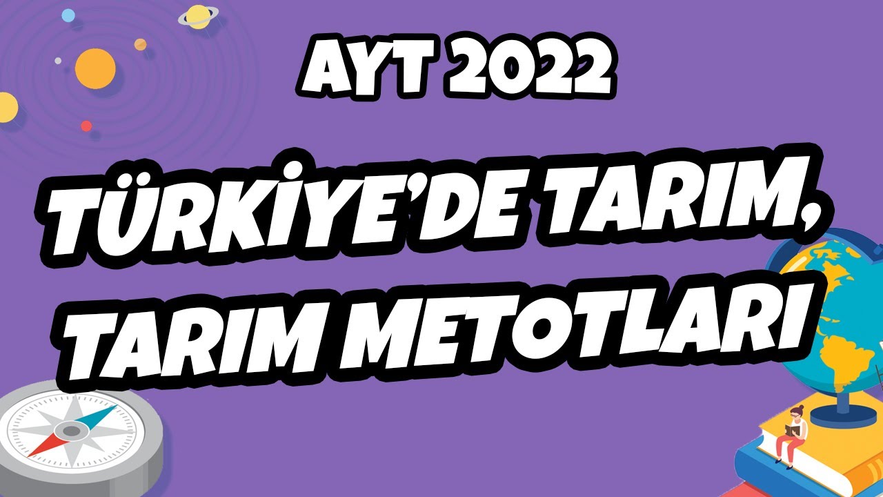 Türkiye’de Tarım Ve Tarım Metotları | AYT Coğrafya 2022 #hedefekoş