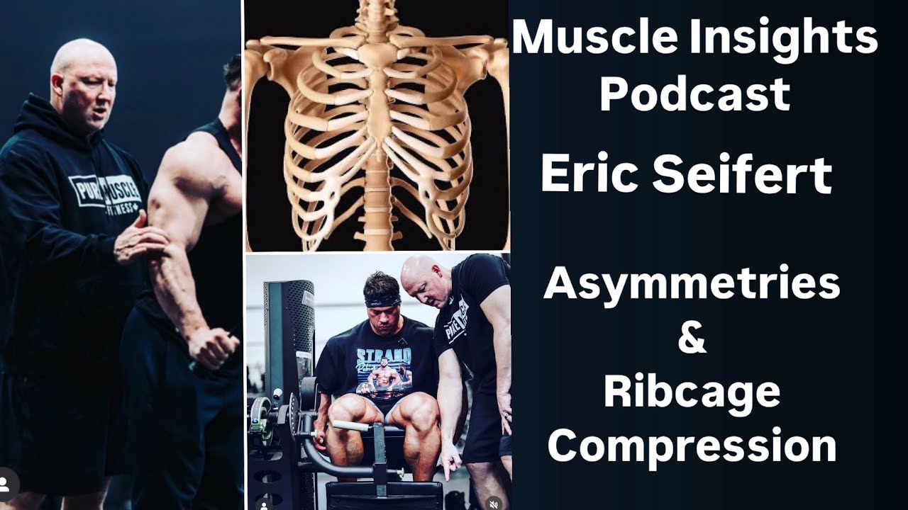 Muscle Insights With Eric Seifert: Addressing Muscular Asymmetry & Ribcage Compression