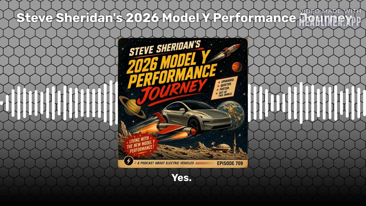 Steve Sheridan's 2026 Model Y Performance Journey | Kilowatt: A Podcast about Electric Vehicles