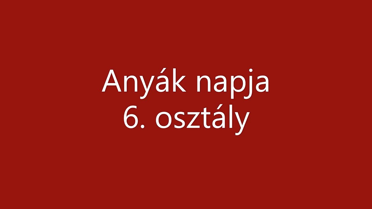 Anyák napjára 6. osztály