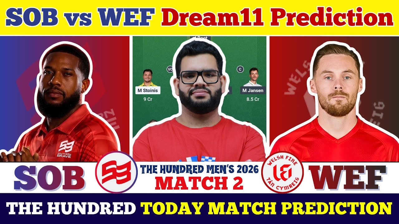 SOB vs WEF Dream11 Prediction| SOB vs WEF Today Match Prediction| The Hundred Men's 2026 Match 2