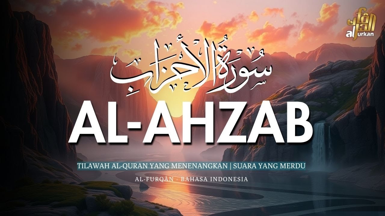 Surah Al-Ahzab Merdu (Full) | Murottal Penyejuk Hati Terjemahan Indonesia | #surahahzab