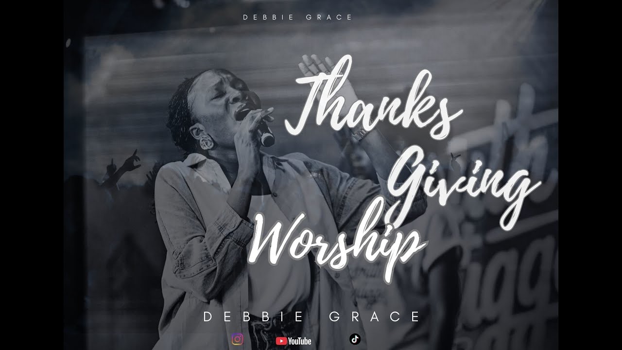 THANKSGIVING WORSHIP DEBBIE GRACE