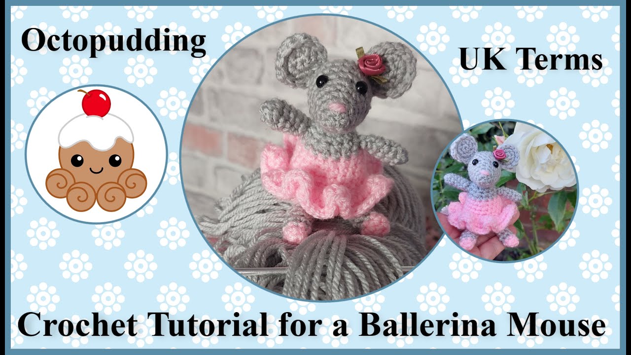 #Crochet #Tutorial for a #Ballerina Lily #Mouse  UK Terms