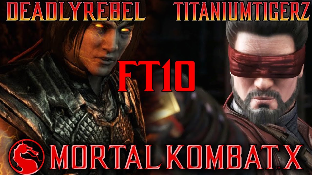 DEADLYXREBEL VS TITANIUMTIGERZZ FT10 (ФОРСАЖ) - MKX