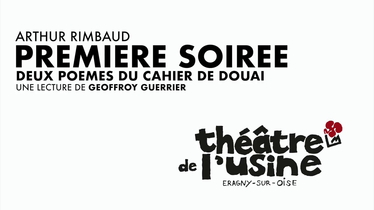 LECTURE / DEUX POÈMES d'Arthur Rimbaud / Geoffroy Guerrier